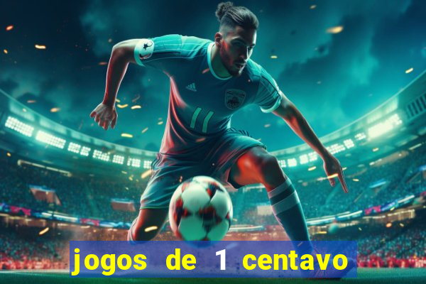 jogos de 1 centavo vai de bet